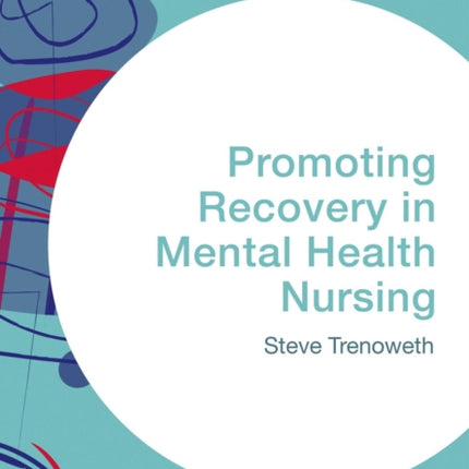 Promoting Recovery in Mental Health Nursing