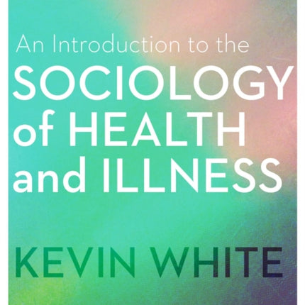 An Introduction to the Sociology of Health and Illness