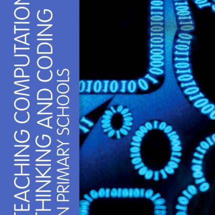 Teaching Computational Thinking and Coding in Primary Schools