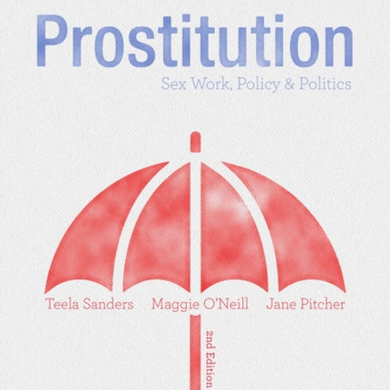 Prostitution: Sex Work, Policy & Politics