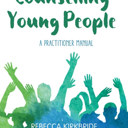 Counselling Young People: A Practitioner Manual