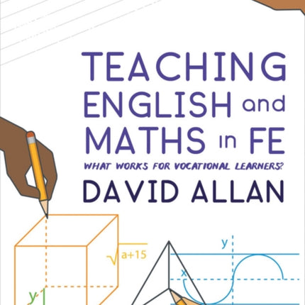 Teaching English and Maths in FE: What works for vocational learners?