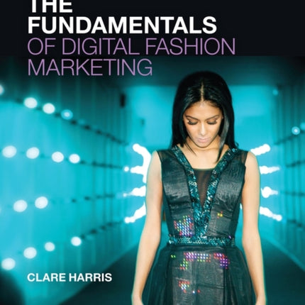 The Fundamentals of Digital Fashion Marketing