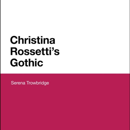 Christina Rossettis Gothic