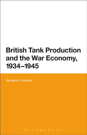 British Tank Production and the War Economy 19341945