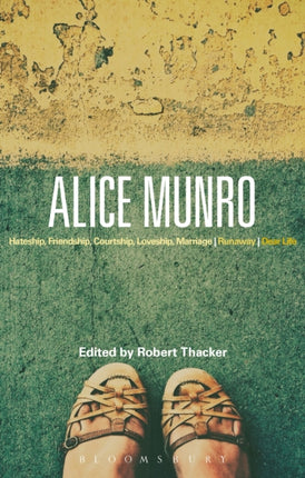 Alice Munro Hateship Friendship Courtship Loveship Marriage Runaway Dear Life