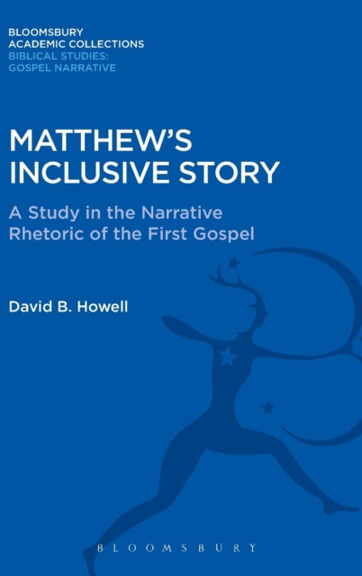 Matthew's Inclusive Story: A Study in the Narrative Rhetoric of the First Gospel