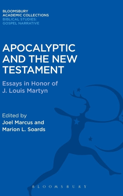 Apocalyptic and the New Testament: Essays in Honor of J. Louis Martyn