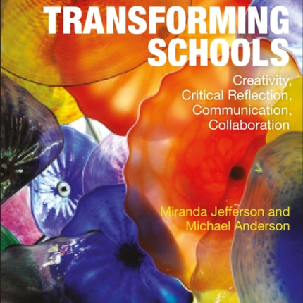 Transforming Schools: Creativity, Critical Reflection, Communication, Collaboration