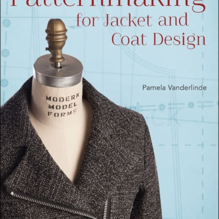 Patternmaking for Jacket and Coat Design