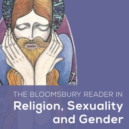 The Bloomsbury Reader in Religion, Sexuality, and Gender