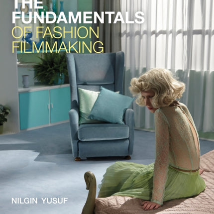 The Fundamentals of Fashion Filmmaking