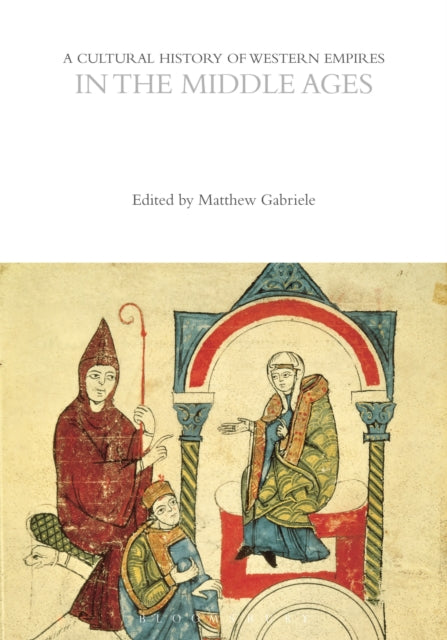 A Cultural History of Western Empires in the Middle Ages