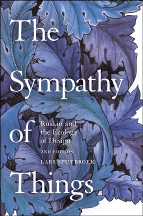 The Sympathy of Things Ruskin and the Ecology of Design