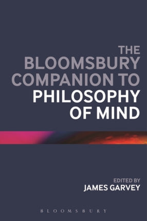 The Bloomsbury Companion to Philosophy of Mind