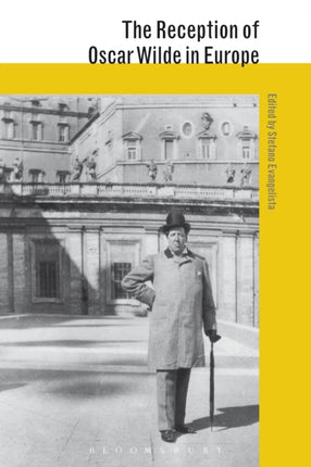 The Reception of Oscar Wilde in Europe The Reception of British and Irish Authors in Europe