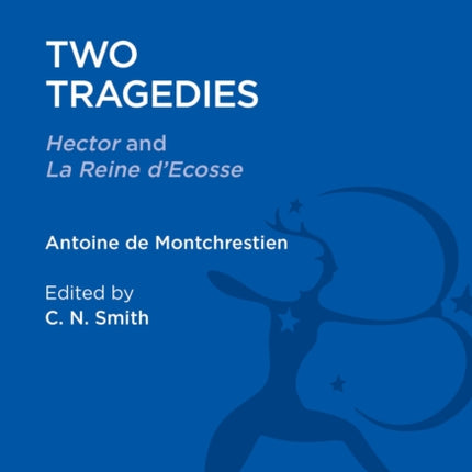 Two Tragedies: Hector and La Reine d'Escosse