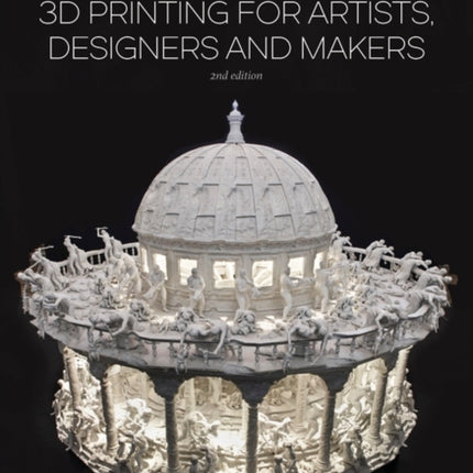 3D Printing for Artists, Designers and Makers