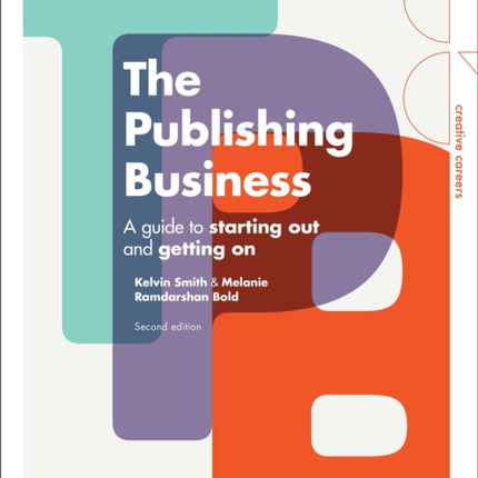 The Publishing Business: A Guide to Starting Out and Getting On