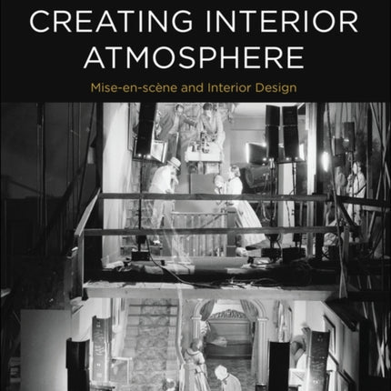 Creating Interior Atmosphere: Mise-en-scène and Interior Design