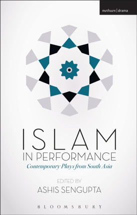 Islam in Performance: Contemporary Plays from South Asia