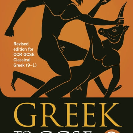 Greek to GCSE: Part 2: Revised edition for OCR GCSE Classical Greek (9–1)