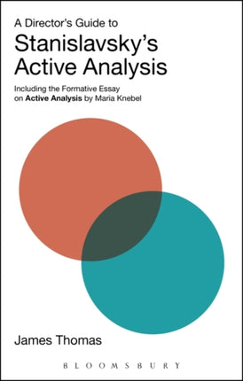 A Director's Guide to Stanislavsky's Active Analysis: Including the Formative Essay on Active Analysis by Maria Knebel