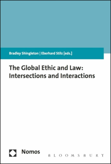 The Global Ethic and Law: Intersections and Interactions