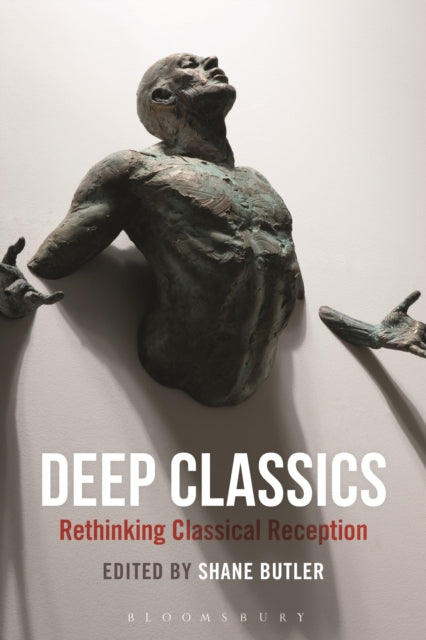 Deep Classics: Rethinking Classical Reception