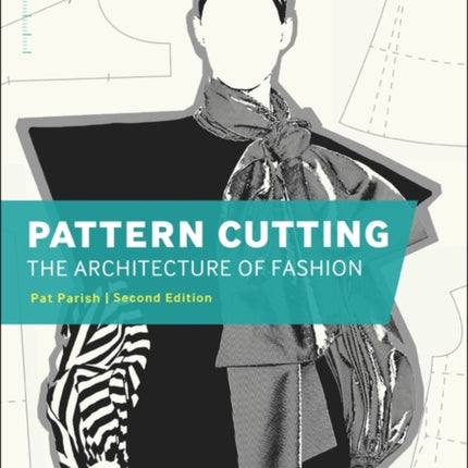 Pattern Cutting: The Architecture of Fashion