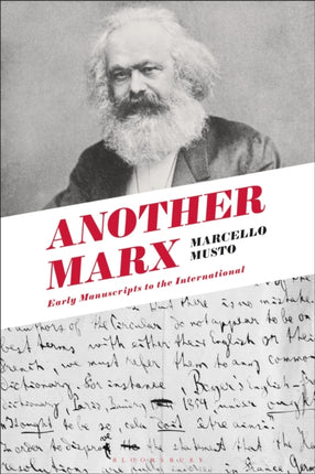 Another Marx: Early Manuscripts to the International