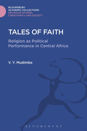 Tales of Faith: Religion as Political Performance in Central Africa