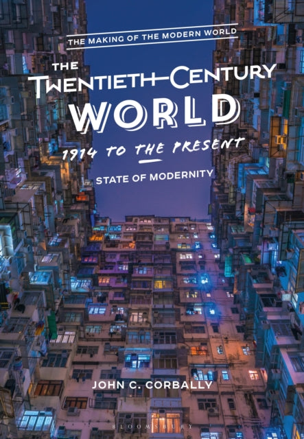 The Twentieth-Century World, 1914 to the Present: State of Modernity