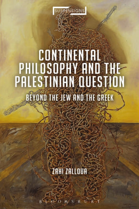 Continental Philosophy and the Palestinian Question: Beyond the Jew and the Greek