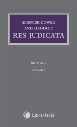 Spencer Bower and Handley: Res Judicata