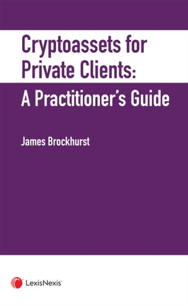 Crypto-Assets for Private Clients: A Practitioner's Guide