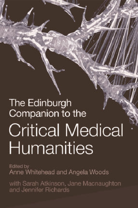 The Edinburgh Companion to the Critical Medical Humanities