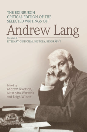 The Edinburgh Critical Edition of the Selected Writings of Andrew Lang, Volume 1: Anthropology, Fairy Tale, Folklore, The Origins of Religion, Psychical Research