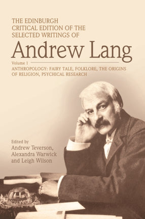 The Edinburgh Critical Edition of the Selected Writings of Andrew Lang, Volume 2: Literary Criticism, History, Biography