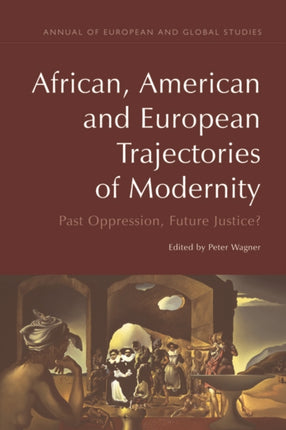 African, American and European Trajectories of Modernity: Past Oppression, Future Justice?