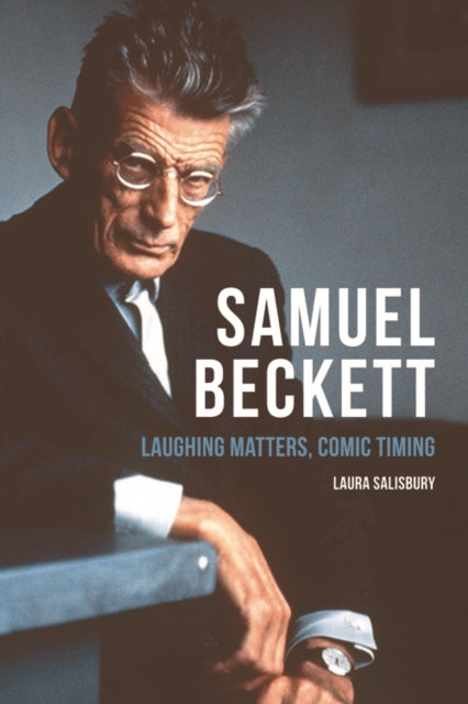 Samuel Beckett: Laughing Matters, Comic Timing