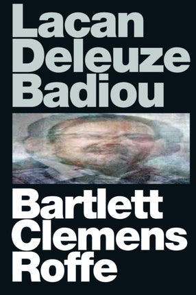 Lacan Deleuze Badiou