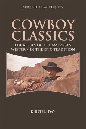 Cowboy Classics: The Roots of the American Western in the Epic Tradition