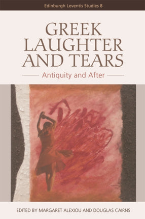 Greek Laughter and Tears: Antiquity and After