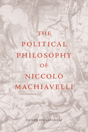 The Political Philosophy of Niccol Machiavelli