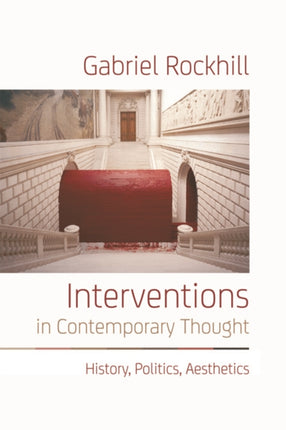 Interventions in Contemporary Thought: History, Politics, Aesthetics