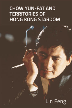 Chow Yun-fat and Territories of Hong Kong Stardom