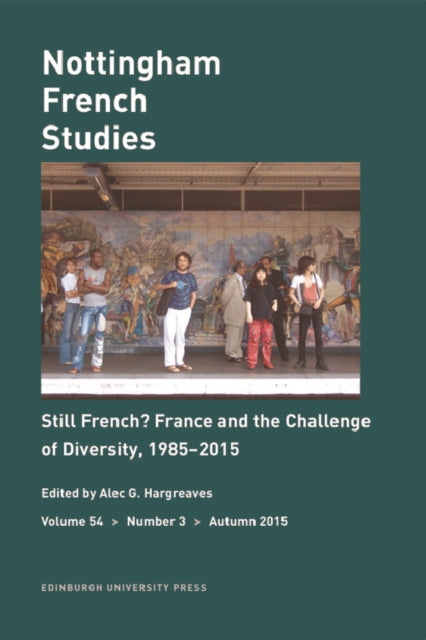 Still French? France and the Challenge of Diversity, 1985-2015: Nottingham French Studies Volume 54, Number 3