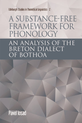 A Substance-free Framework for Phonology: An Analysis of the Breton Dialect of Bothoa