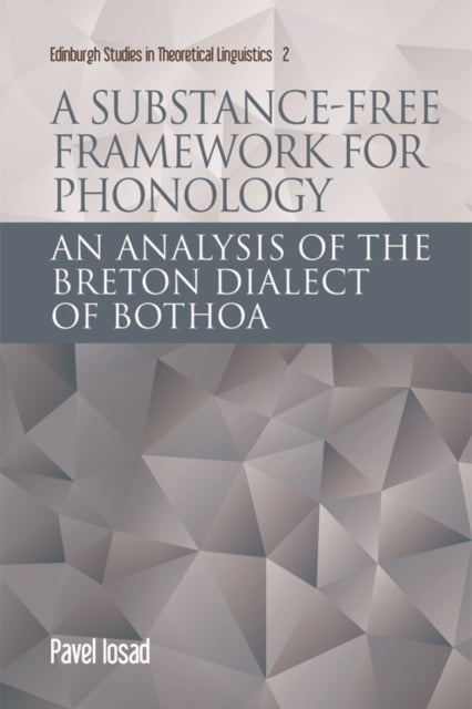 A Substance-free Framework for Phonology: An Analysis of the Breton Dialect of Bothoa